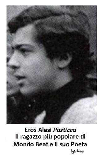  Eros Alesi 'Pasticca', il ragazzo più popolare del Movimento Mondo Beat e il suo Poeta