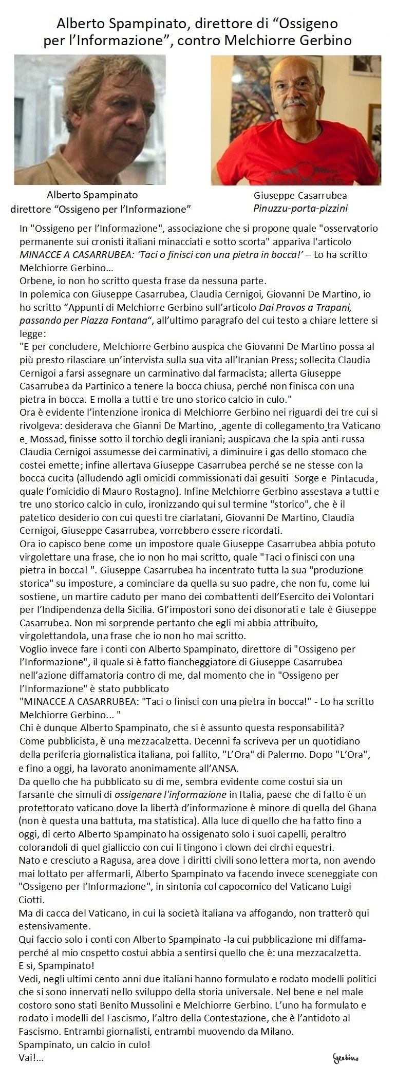 Alberto Spampinato ossigenato dello stesso gialliccio del celebre clown Nano Bagonghi