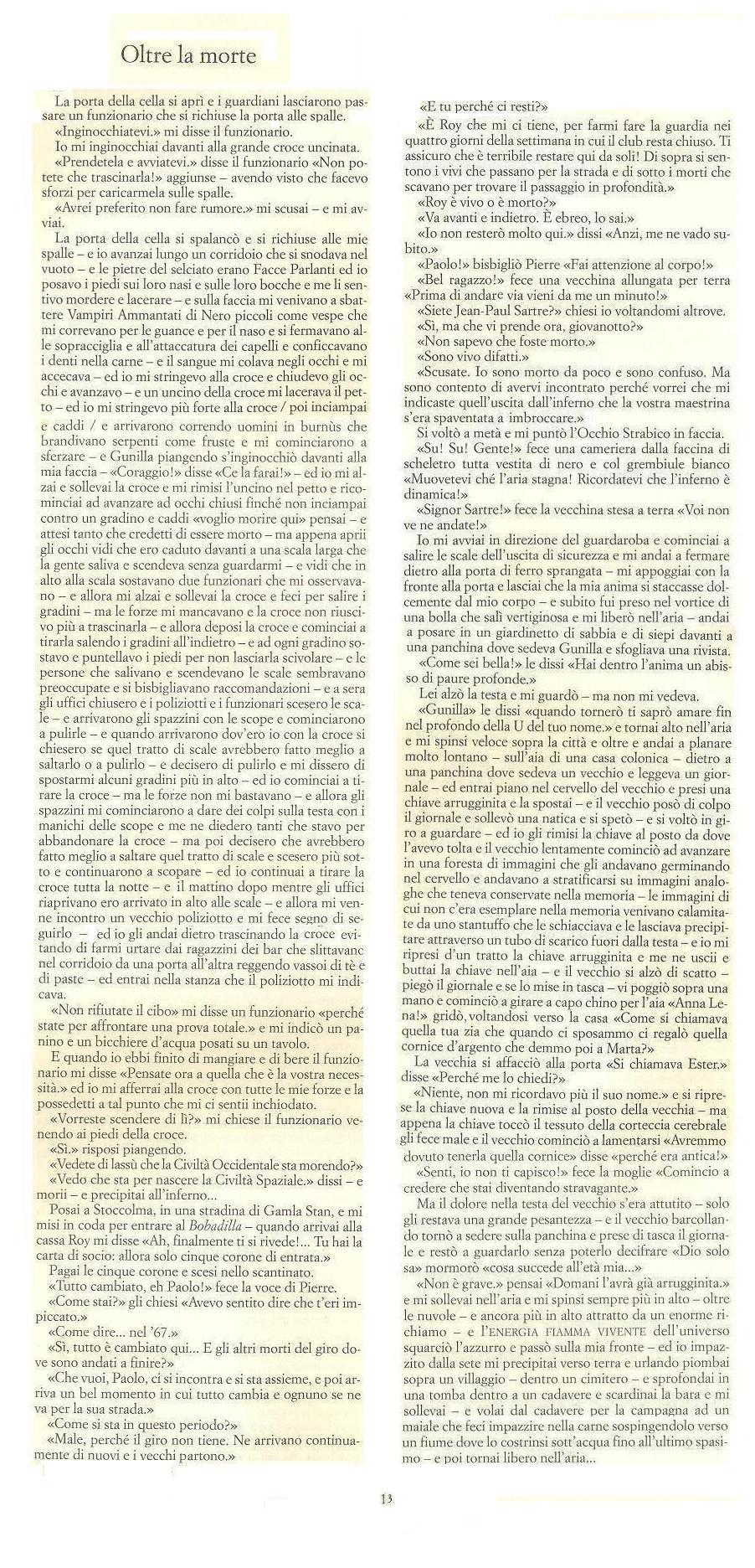 Causa droghe costretti assumere 3 giorni in quella casa